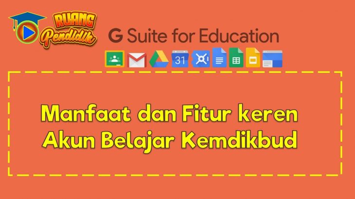 Manfaat dan Fitur Keren Akun Belajar id Kemdikbud