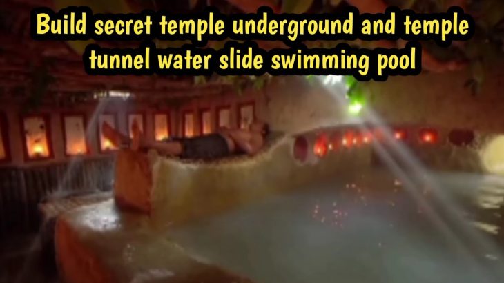 I build secret temple underground and temple tunnel water slide swimming pool || survival builder
