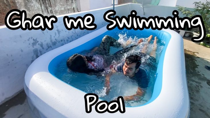 Ghar me Liye Swimming Pool ke Mazeee !!!???