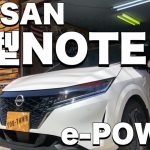 【洗車・磨きのプロが見た！】車両レビュー&フィルム施工！！【新型日産ノートe-POWER】