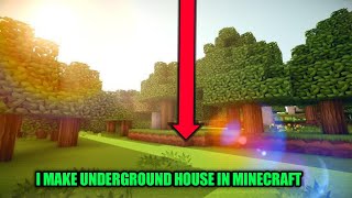 I MAKE UNDERGROUND HOUSE IN MINECRAFT