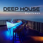 Gentleman ‘ Deep ‘ Radio | Deep House • Chillout • Lounge Music 24/7