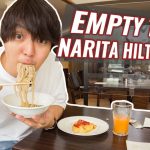 I Stay Empty Hilton Hotel near Tokyo Narita Airport, Buffet and 7-Eleven Foods Ep.310