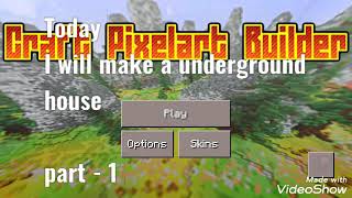 Making a underground house in craft pixelart builder