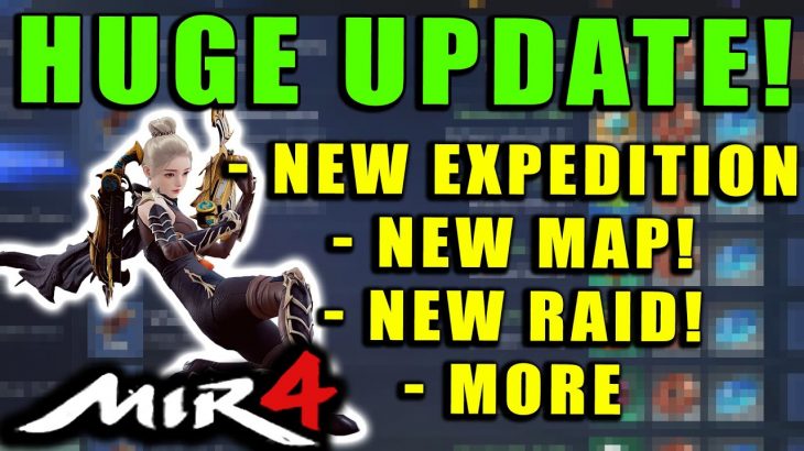 MIR4 – PATCH NOTES – Update Day!  NEW MAP! NEW EXPEDITIONS! NEW RAIDS!  MORE!