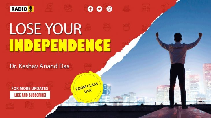 Lose Your Independence (Zoom Class, USA) || Dr. Keshav Anand Das