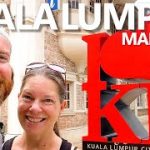 Kuala Lumpur, Malaysia (not what we expected… so much more!)